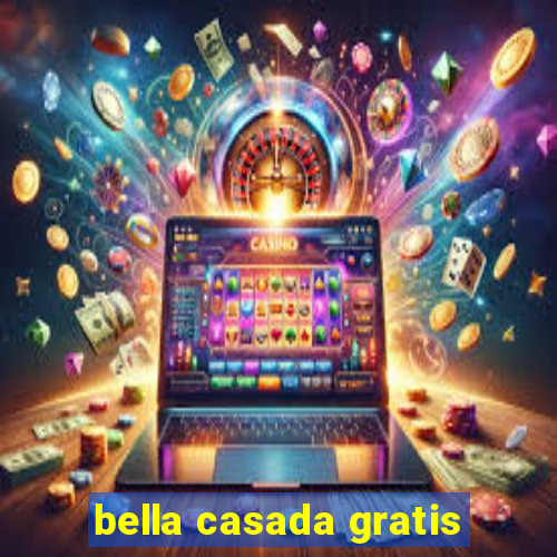 bella casada gratis